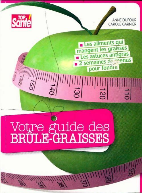 Votre guide brûle-graisses - Carole Garnier -  Top santé - Livre