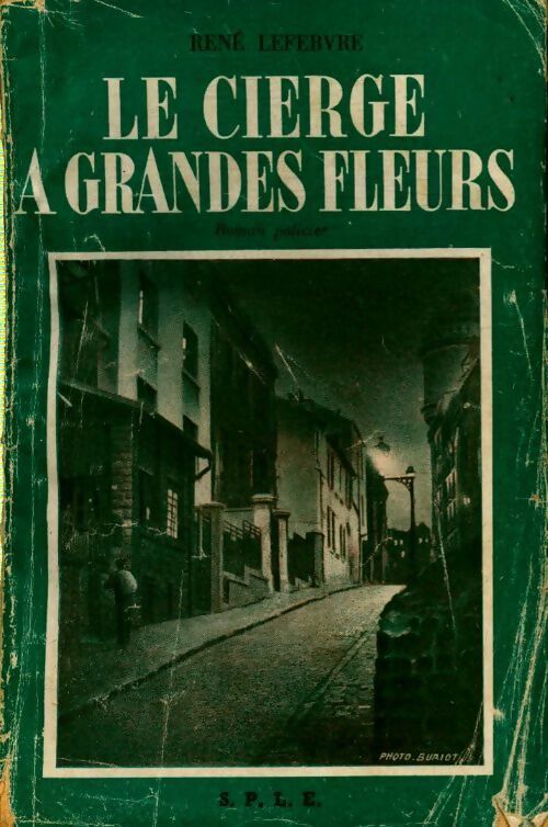 Le cierge à grandes fleurs - René Lefebvre -  SPLE poches divers - Livre