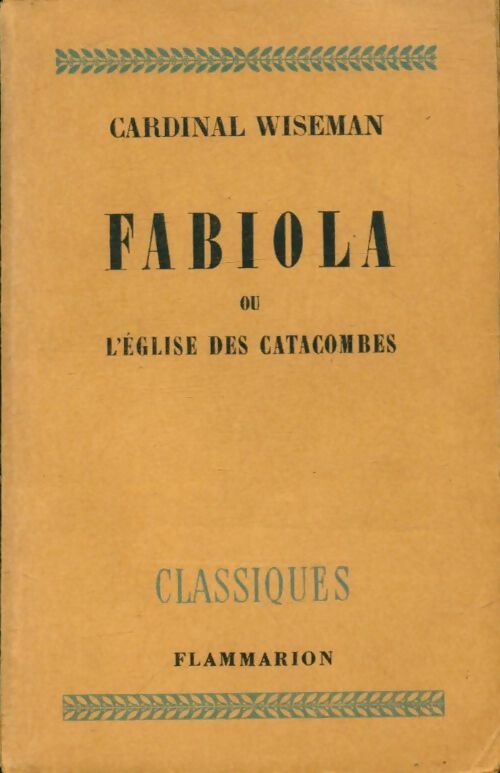 Fabiola ou l'église des catacombes - Cardinal Wiseman -  Classiques - Livre