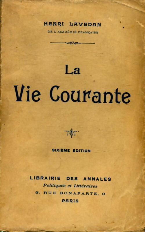 La vie courante - Henri Lavedan -  Librairie des annales - Livre