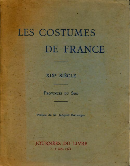 Les costumes de France  XIXe siècle :  Provinces du sud - Collectif -  Journées du livre GF - Livre