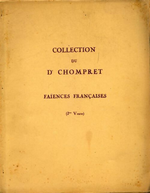 Faïences Françaises 2me vente - Docteur Chompret -  Inconnu - Livre