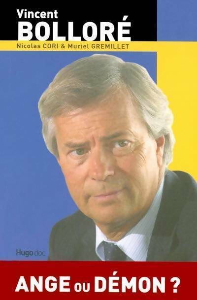 Vincent Bolloré : Ange ou démon ? - Nicolas Cori ; Muriel Gremillet -  Hugo Doc - Livre