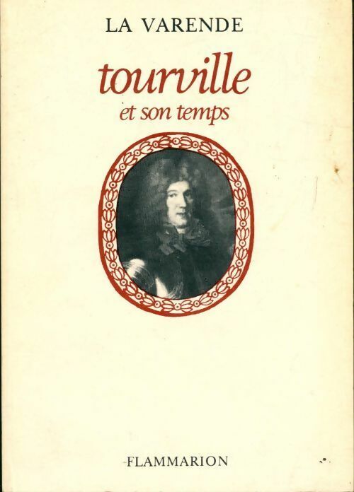 Tourville et son temps - Jean De la Varende -  Flammarion GF - Livre