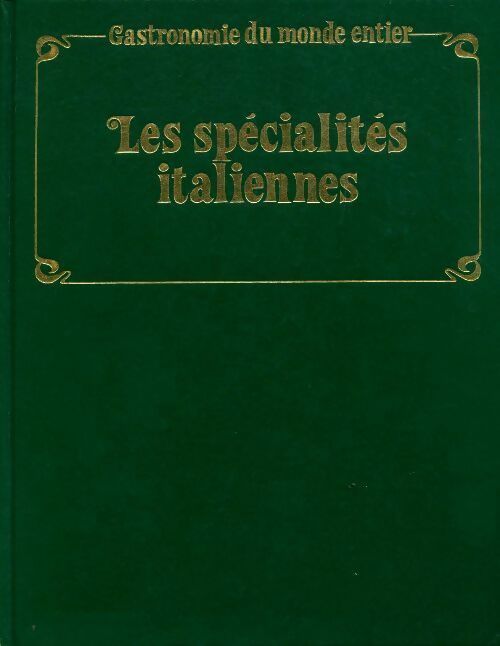 Les spécialités italiennes - Corri H. Van Donselaar -  Gastronomie du monde entier - Livre