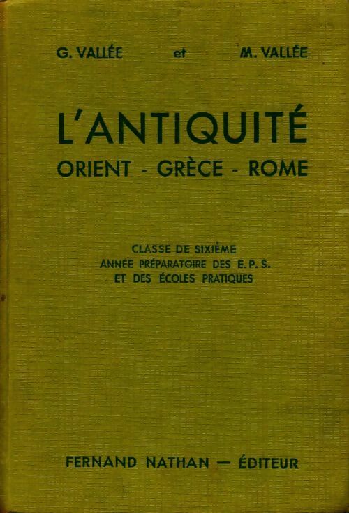 L'antiquité :  Orient, Grèce, Rome 6e - Martine Vallée -  Nathan GF - Livre