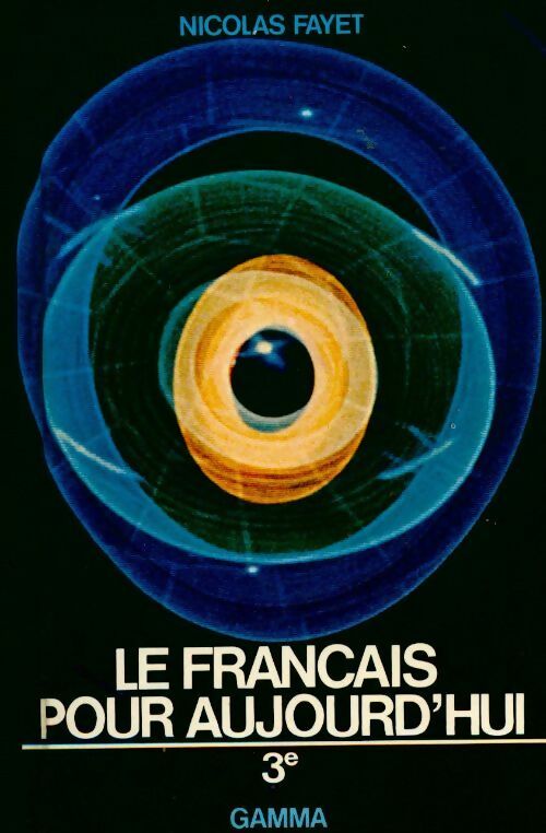 Le français pour aujourd'hui 3e - Nicolas Fayet -  Gamma GF - Livre