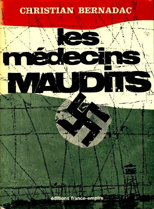 Les médecins maudits - Christian Bernadac -  France-Empire GF - Livre