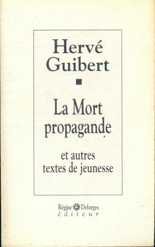 La mort propagande - Hervé Guibert -  Deforges GF - Livre
