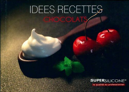 Idées recettes chocolat - Inconnu -  SuperSilicone - Livre