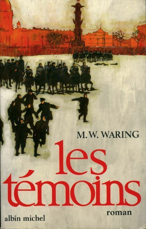 Les témoins - M.W. Waring -  Albin Michel GF - Livre