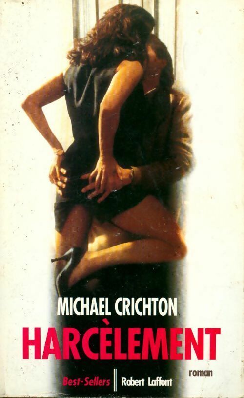 Harcèlement - Michael Crichton -  Best-Sellers - Livre