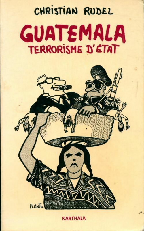Guatemala. Terrorisme d'État - Christian Rudel -  Méridiens - Livre