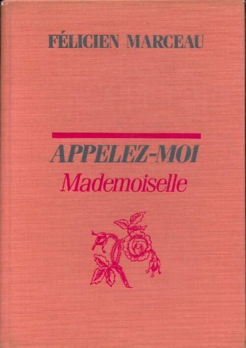 Appelez-moi mademoiselle - Félicien Marceau -  Le cercle du nouveau livre - Livre