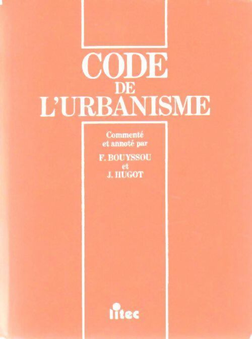 Code de l'urbanisme - Jean Hugot -  Litec GF - Livre