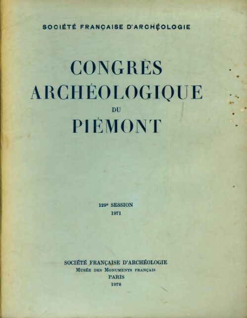 Congres archéologique du Piémont - Collectif -  Société Française D'archéologie GF - Livre