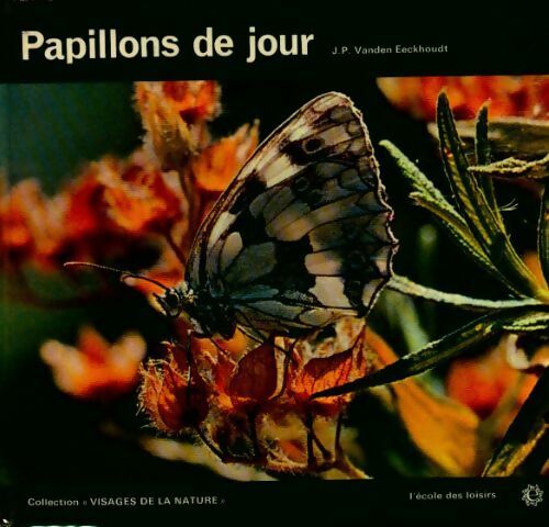 Papillons de jour - J.-P. Vanden Eeckhoudt -  Visages de la nature - Livre
