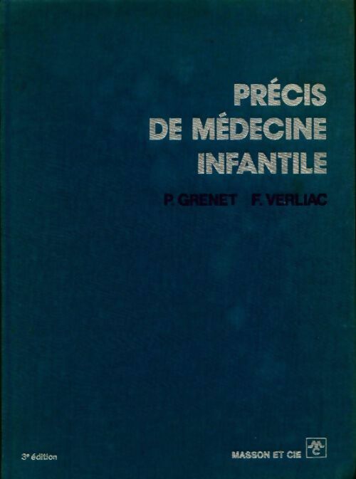 Précis de médecine infantile - P. Grenet -  Masson GF - Livre