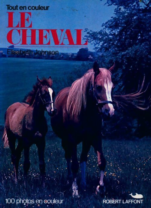 Le cheval - Elisabeth Johnson -  Tout en couleur - Livre