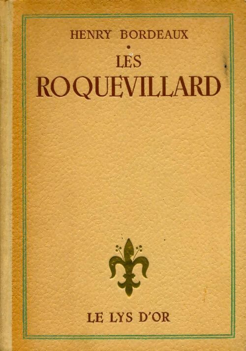 Les Roquevillard - Henri Bordeaux -  Le lys d'or - Livre