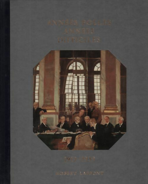 Années folles et années difficiles. 1919-1939 - André Castelot -  Histoire de la France et des français au jour le jour - Livre