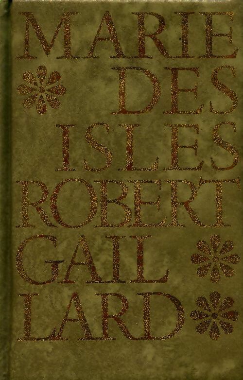 Marie des Isles Tome II - Robert Gaillard -  Collection du XXe siècle - Livre
