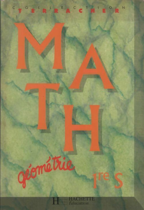 Math 1ère S - Pierre-Henri Terracher -  Collection Terracher - Livre