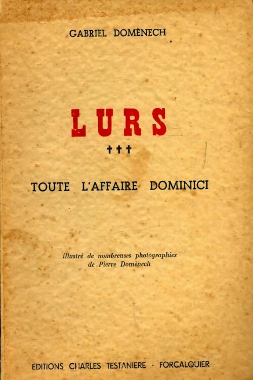 Lurs : Toute l'affaire Dominici - Gabriel Domenech -  Testaniere GF - Livre