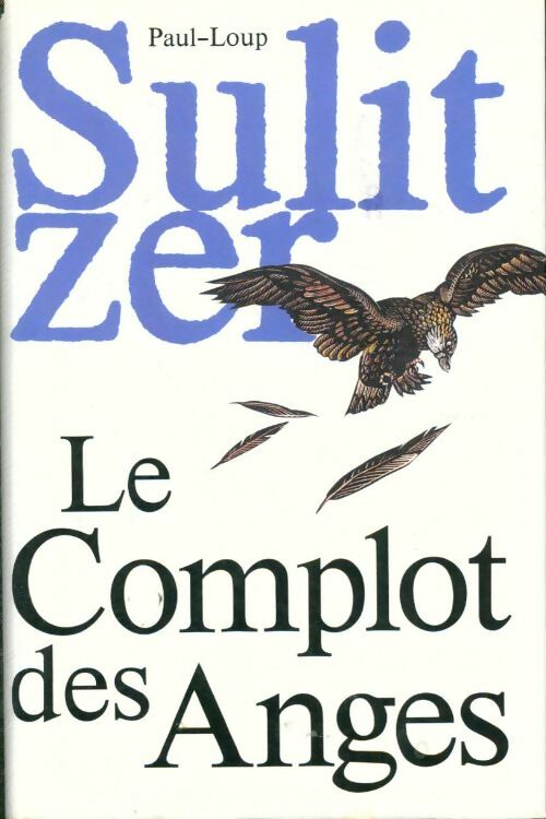 Le complot des anges - Paul-Loup Sulitzer -  France Loisirs GF - Livre