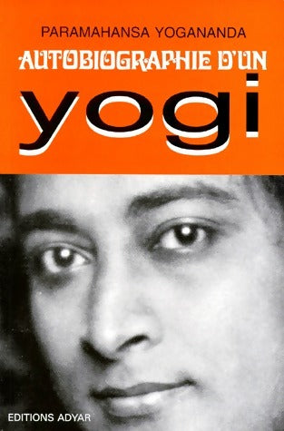 Autobiographie d'un yogi - Yogananda -  Adyar GF - Livre