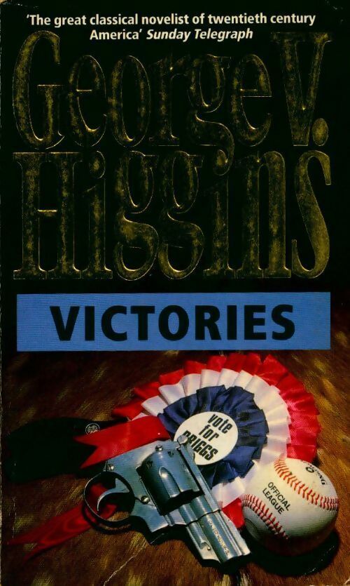 Victories - George V. Higgins -  Time Warner books - Livre