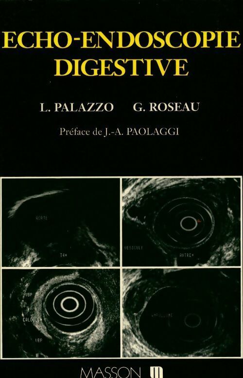 Echo-endoscopie digestive - L. Palazzo ; G. Roseau -  Masson GF - Livre