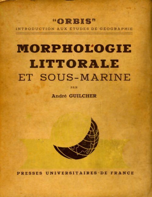 Morphologie littorale et sous-marine - André Guilcher -  Orbis - Livre