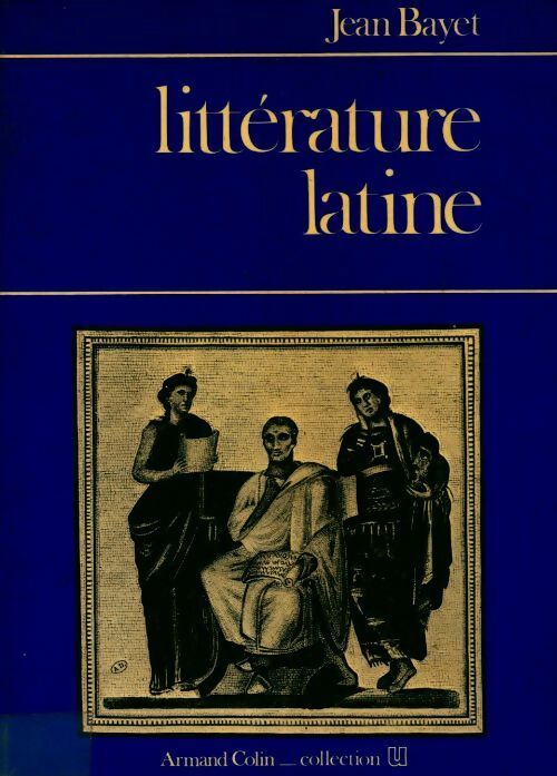 Littérature latine - Jean Bayet -  U.. - Livre