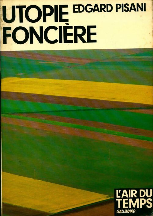 Utopie foncière - Edgard Pisani -  L'air du temps - Livre