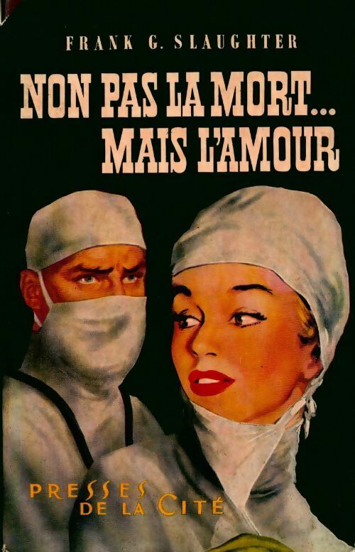Non pas la mort, mais l'amour - Frank Gill Slaughter -  Presses de la Cité GF - Livre