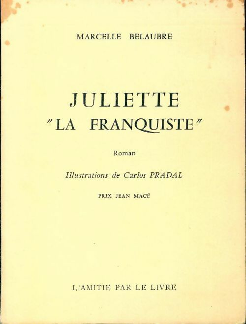 Juliette la franquiste - Marcelle Belaubre -  Amitié par le livre poches divers - Livre