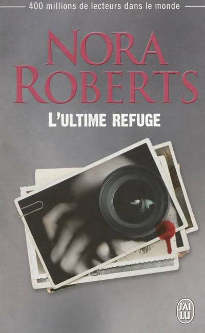 L'ultime refuge - Nora Roberts -  J'ai Lu - Livre