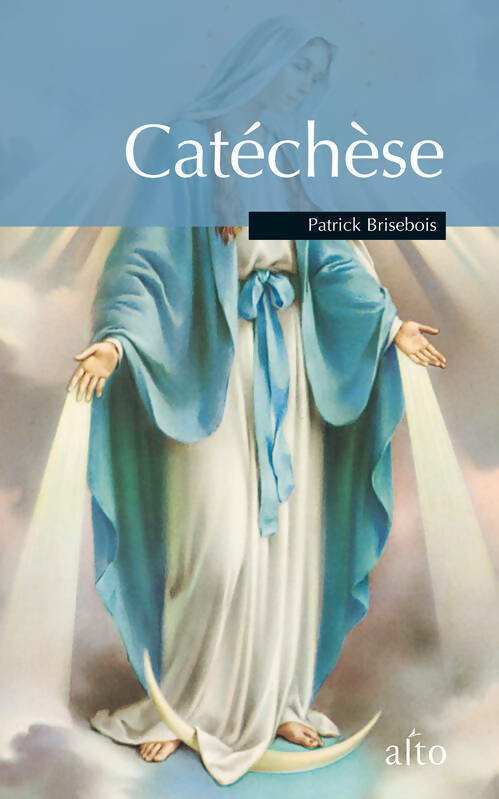Catéchèse - Patrick Brisebois -  Alto voce - Livre