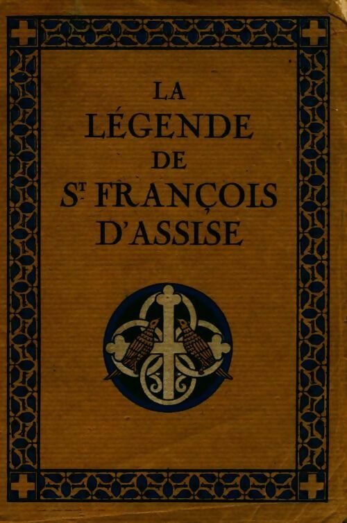 La légende de Saint-François D'Assise - Georges Lafenestre -  Edition d'Art - Livre