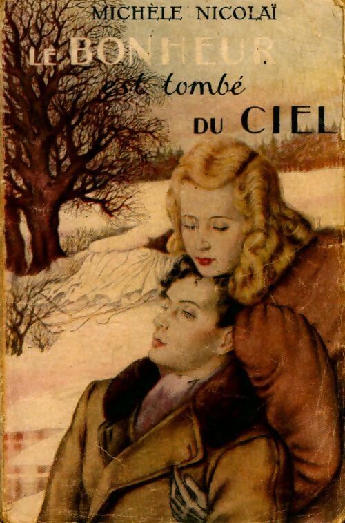 Le bonheur est tombe du ciel - Michèle Nicolai -  Les classiques du Pelletier - Livre