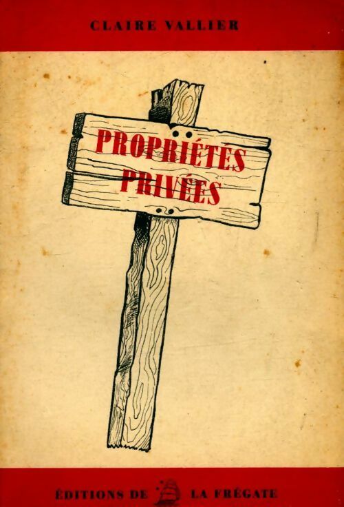 Propriétés privées - Claire Vallier -  La Frégate - Livre