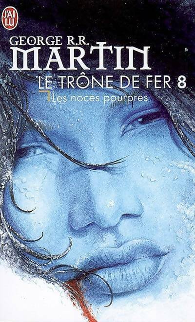 Le trône de fer Tome VIII : Les noces pourpres - George R.R. Martin -  J'ai Lu - Livre