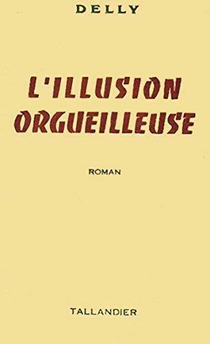 L'illusion orgueilleuse - Delly -  Tallandier - Livre
