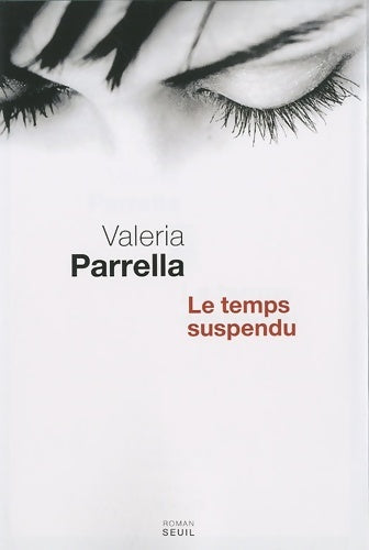 Le temps suspendu - Valeria Parrella -  Seuil GF - Livre