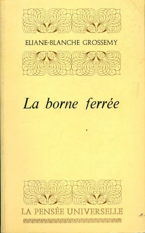 La borne ferrée - Éliane-Blanche Grossemy -  La pensée universelle GF - Livre