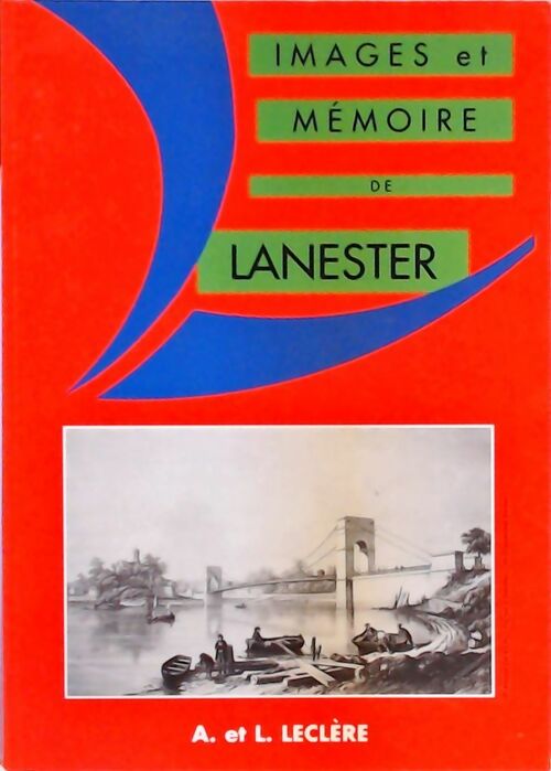 Images et mémoire de Lanester - André Leclère -  André Leclère - Livre