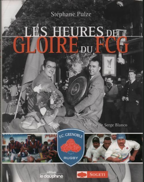 Les heures de gloire du FCG - Stéphane Pulze -  Le dauphiné libéré GF - Livre