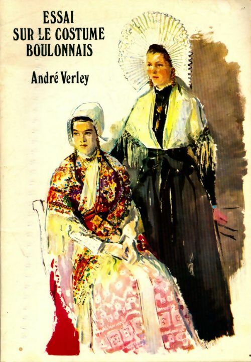 Essai sur le costume boulonnais - André Verley -  Côte d'opale GF - Livre