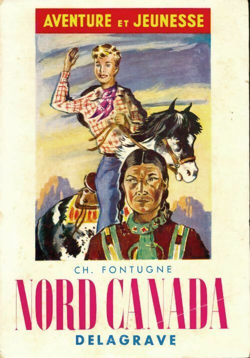 Nord Canada - Fontugne Ch -  Aventure et jeunesse - Livre